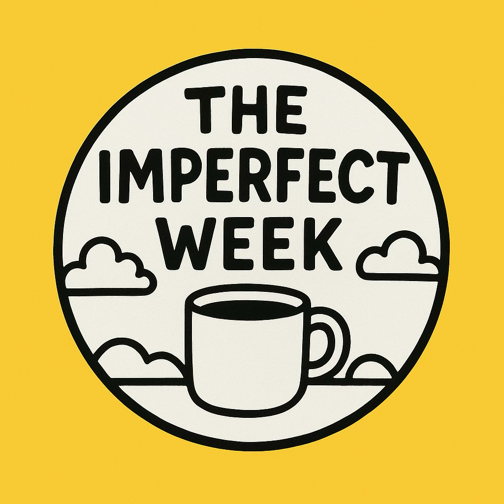 The Imperfect Week